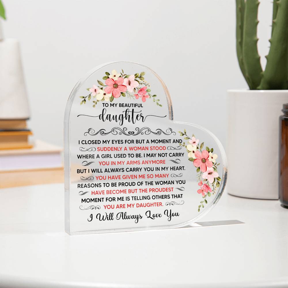 To My Beautiful Daughter Acrylic Heart Plaque